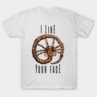 I Like Your Face V.3 T-Shirt